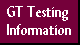 GT Testing Information